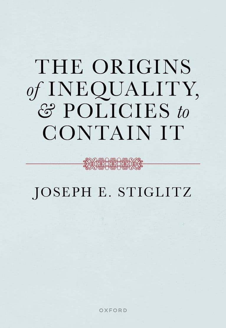 The Origins of Inequality and Policies to Contain It