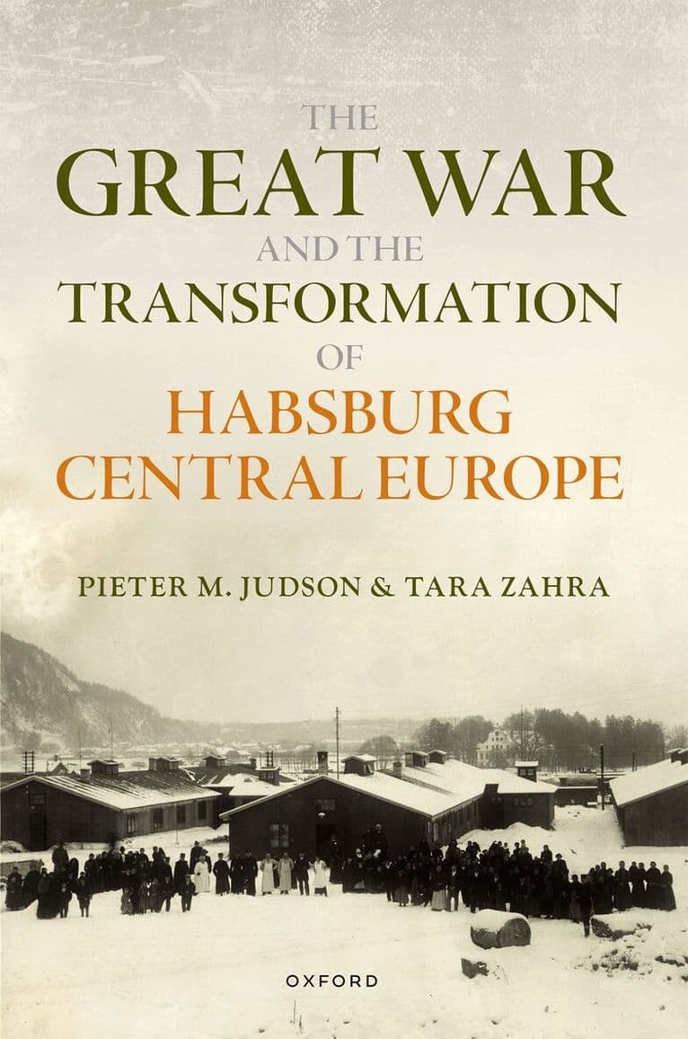 The Great War and the Transformation of Habsburg Central Europe