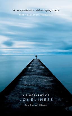 A Biography of Loneliness