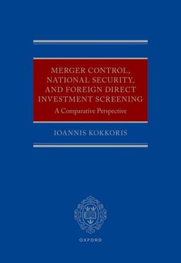 Merger Control, National Security, and Foreign Direct Investment Screening