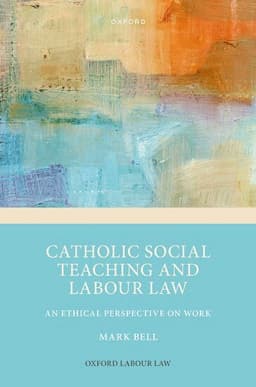 Catholic Social Teaching and Labour Law