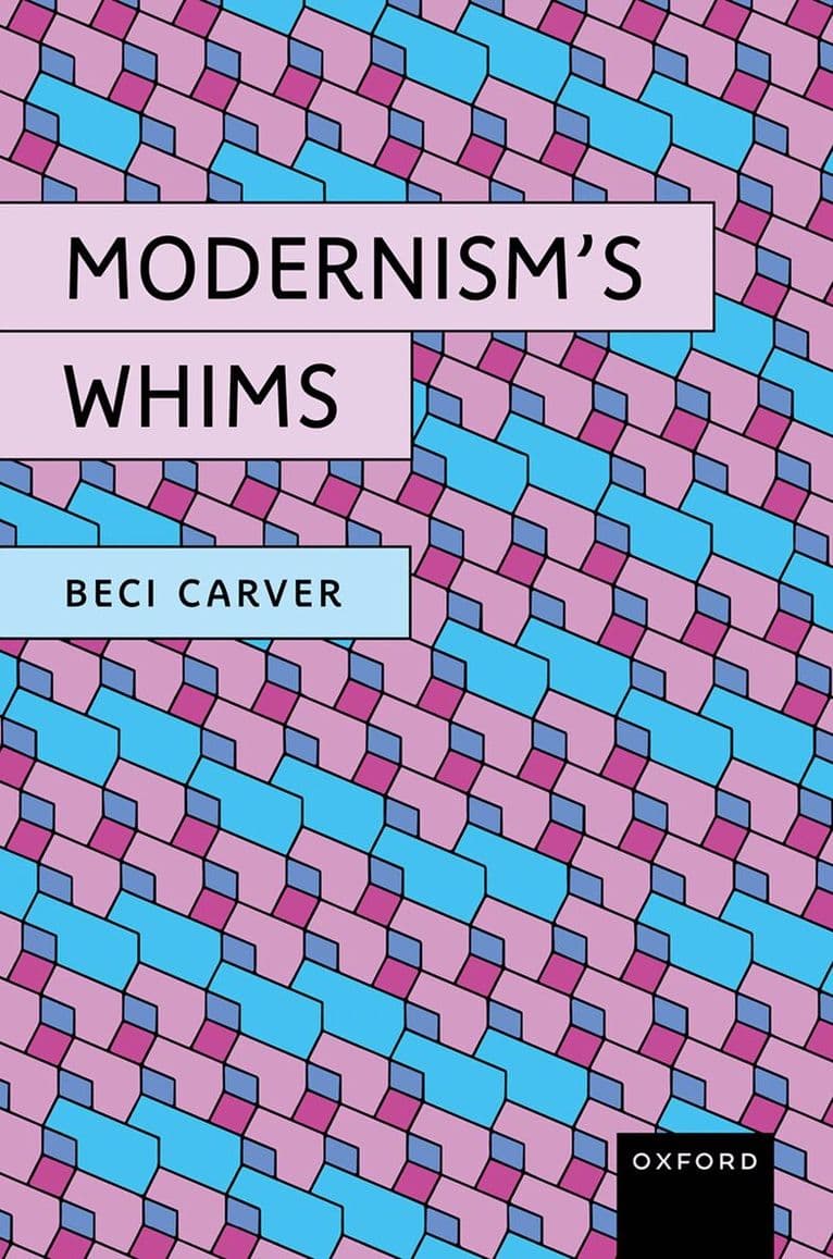 Modernism’s Whims