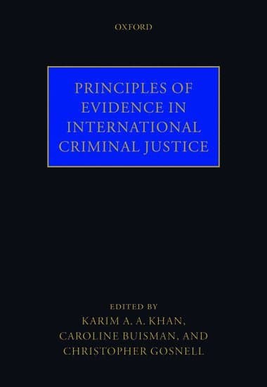 Principles of Evidence in International Criminal Justice