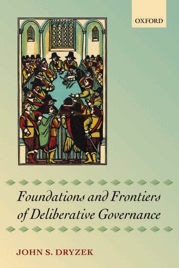 Foundations and Frontiers of Deliberative Governance