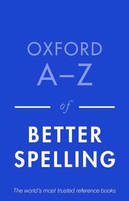 Oxford A-Z of Better Spelling