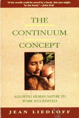 The Continuum Concept: In Search of Happiness Lost