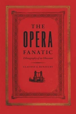Opera Fanatic – Ethnography of an Obsession