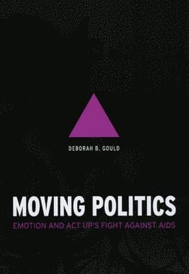 Moving Politics – Emotion and ACT UP`s Fight against AIDS