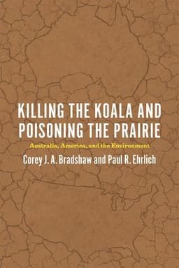 Killing the Koala and Poisoning the Prairie