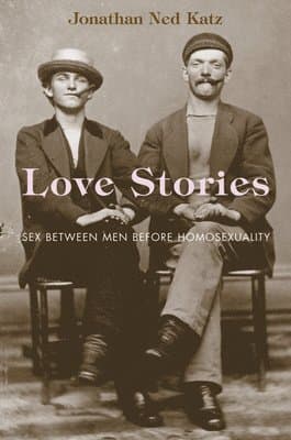 Love Stories: Sex Between Men Before Homosexuality