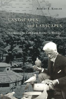 Landscapes and Labscapes – Exploring the Lab–Field Border in Biology