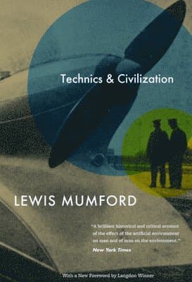 Technics and Civilization