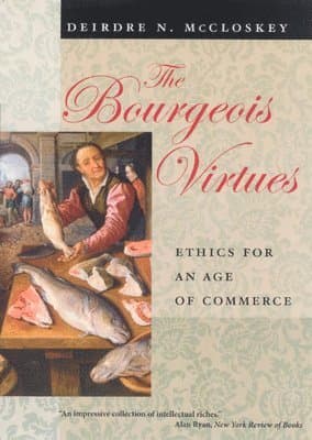 Bourgeois Virtues – Ethics for an Age of Commerce
