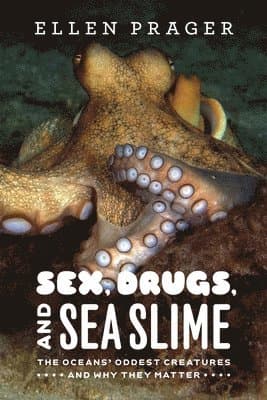 Sex, Drugs, and Sea Slime