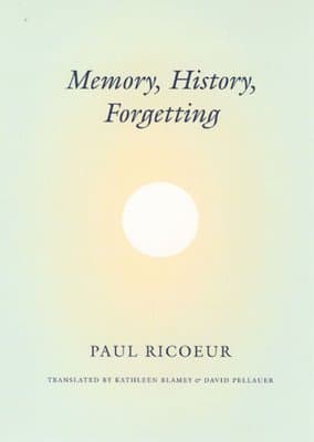 Memory, History, Forgetting