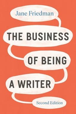 Business of Being a Writer, Second Edition