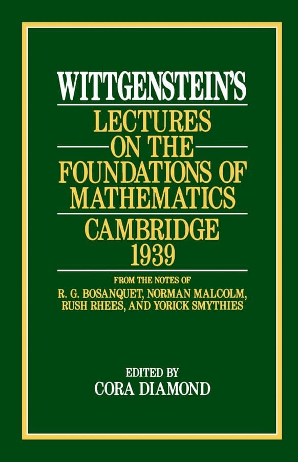 Wittgenstein`s Lectures on the Foundations of Mathematics, Cambridge, 1939