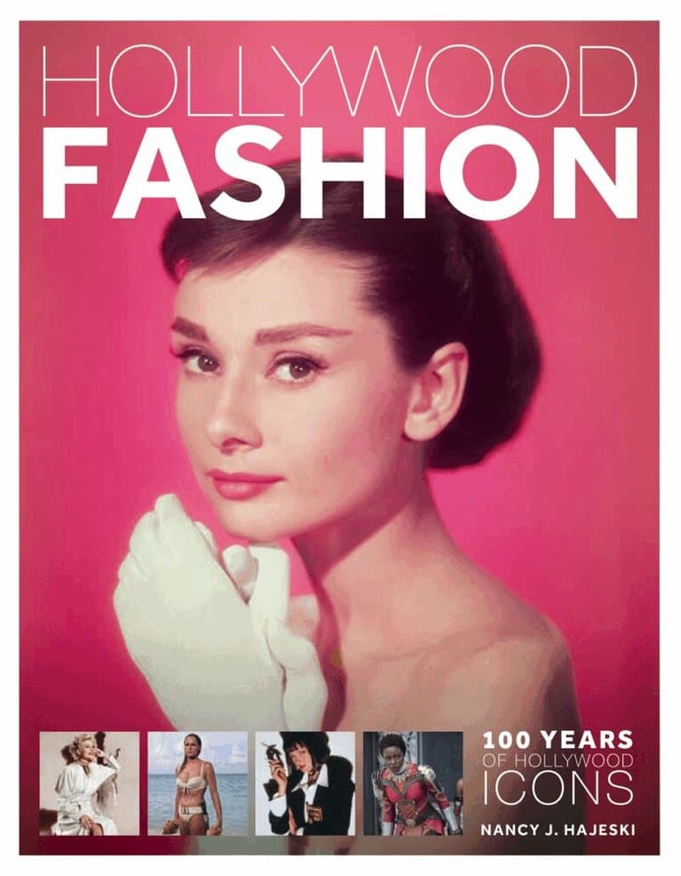 Hollywood Fashion: 100 Years of Hollywood Icons