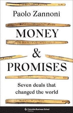 Money and Promises: Seven Deals That Changed the World