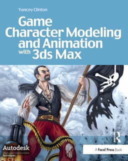 Game Character Modeling and Animation with 3ds Max