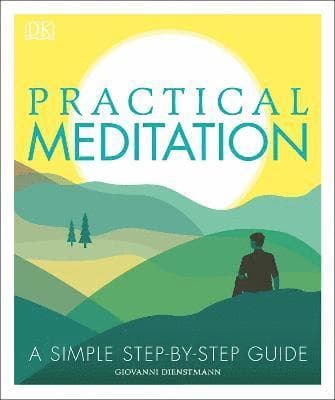 Practical meditation - a simple step-by-step guide