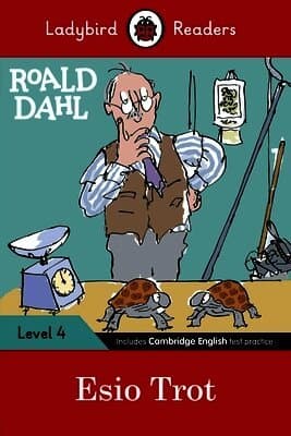 Ladybird Readers Level 4 - Roald Dahl - Esio Trot (ELT Graded Reader)