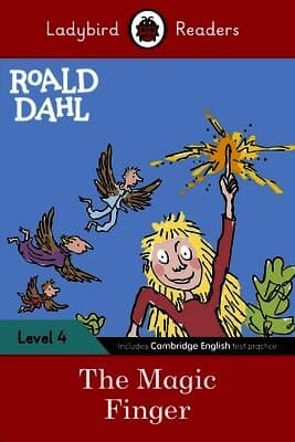 Ladybird Readers Level 4 - Roald Dahl - The Magic Finger (ELT Graded Reader)