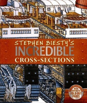 Stephen Biesty's Incredible Cross-Sections