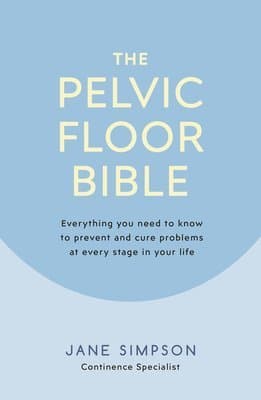Pelvic Floor Bible