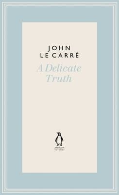 Omslag till boken A Delicate Truth av John le Carré