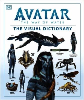 Avatar The Way of Water The Visual Dictionary