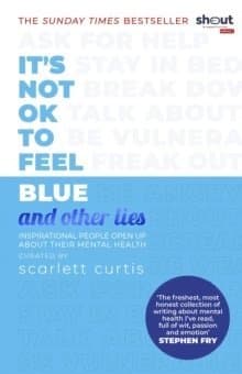 It's Not OK to Feel Blue (and other lies)