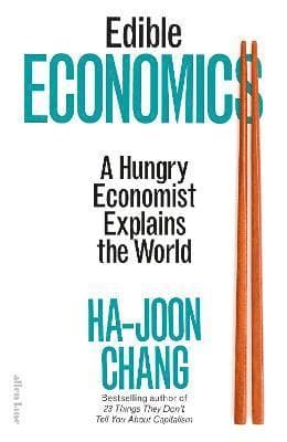 Edible Economics : A Hungry Economist Explains the World