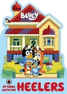 Bluey: At Home with the Heelers