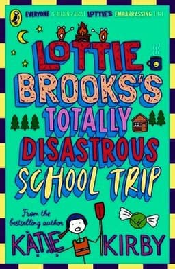 Lottie Brooks's Totally Disastrous School-Trip
