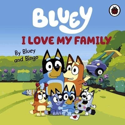 Bluey: I Love My Family