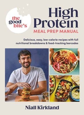 Good Bite’s High Protein Meal Prep Manual
