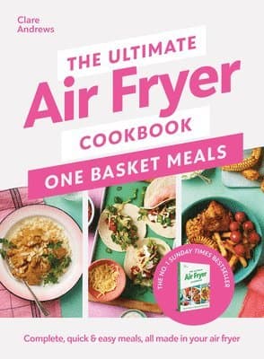 Ultimate Air Fryer Cookbook: One Basket Meals