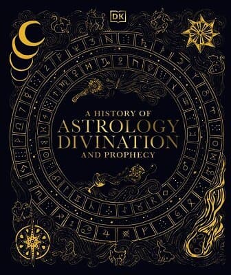 History of Astrology, Divination and Prophecy