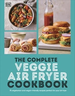 Complete Veggie Air Fryer Cookbook