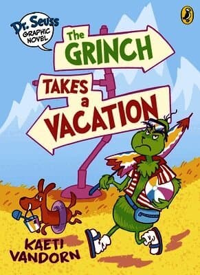 Dr. Seuss Graphic Novel: The Grinch Takes a Vacation