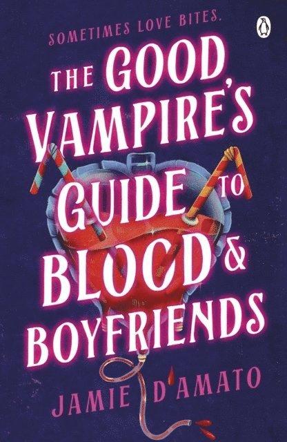 The Good Vampire's Guide To Blood And Boyfriends
