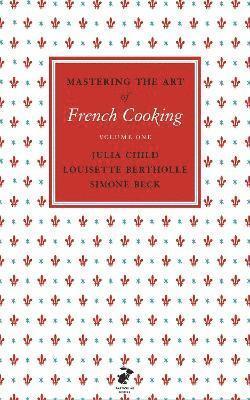 Mastering the Art of French Cooking, Vol.1
