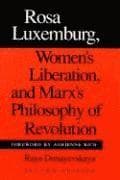 Rosa Luxemburg, Women's Liberation, and Marx's Philosophy of Revolution