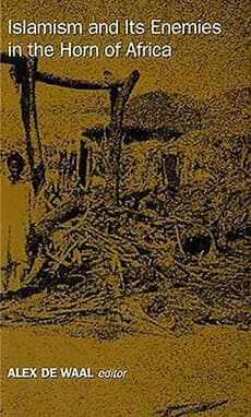 Islamism and Its Enemies in the Horn of Africa