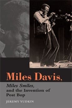 Miles Davis, Miles Smiles, and the Invention of Post Bop