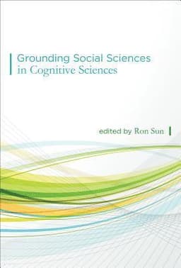 Grounding Social Sciences in Cognitive Sciences