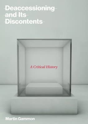 Deaccessioning and its Discontents