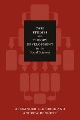 Case Studies and Theory Development in the Social Sciences