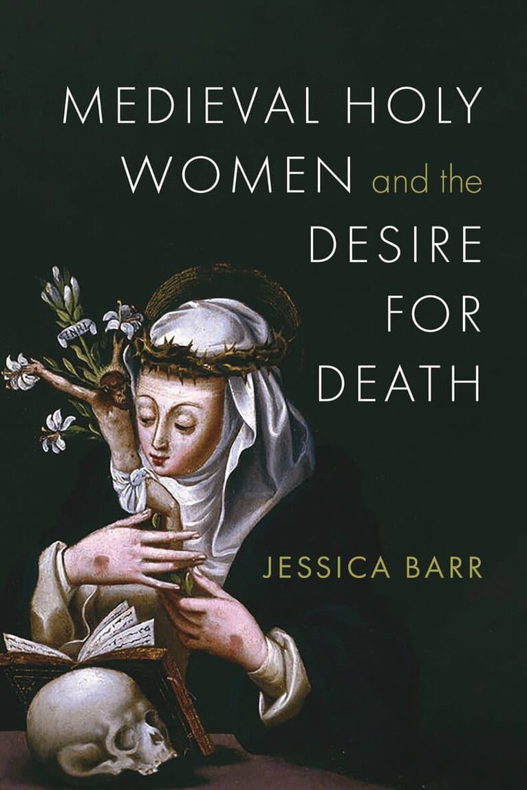 Medieval Holy Women and the Desire for Death